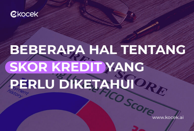 Beberapa Hal Tentang Skor Kredit yang Perlu Diketahui