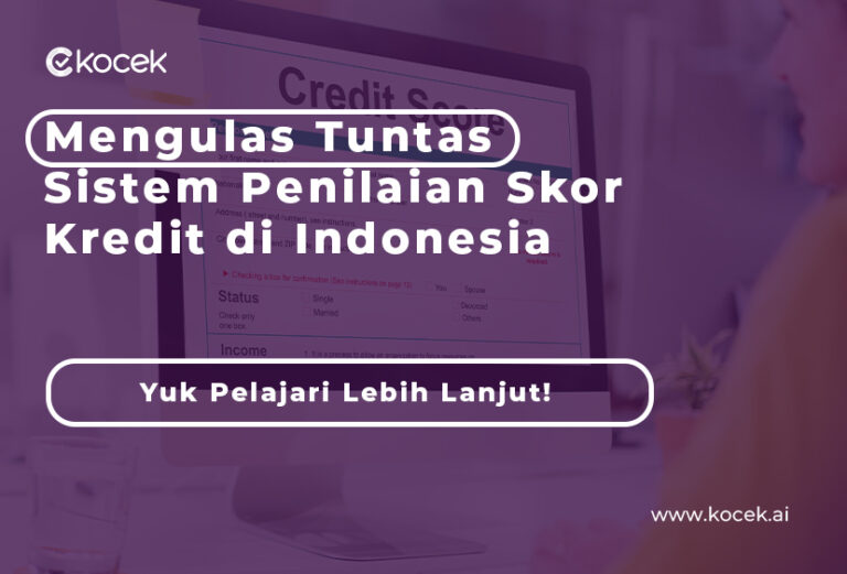 Mengulas Tuntas Sistem Penilaian Skor Kredit di Indonesia